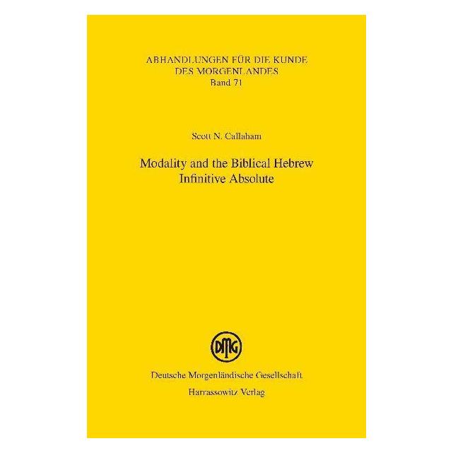 Harrassowitz Modality and the Biblical Hebrew Infinitive Absolute (Englisch, Softcover, Scott N Callaham) (55549725)