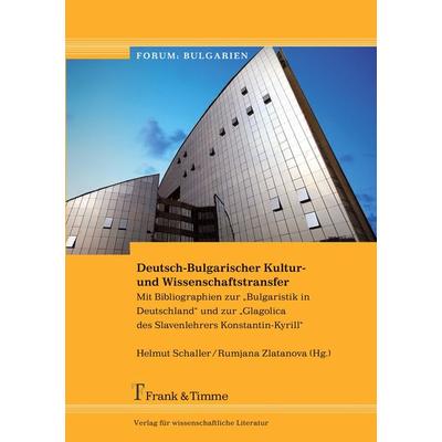 Deutsch-Bulgarischer Kultur- und Wissenschaftstransfer, Taschenbuch von , Frank & Timme, 978-3-86596-526-4
