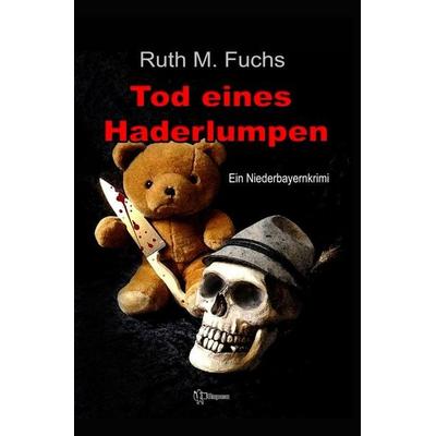 Tod eines Haderlumpen, Taschenbuch von Ruth M. Fuchs, Tolino Media, 978-3-7579-4173-4