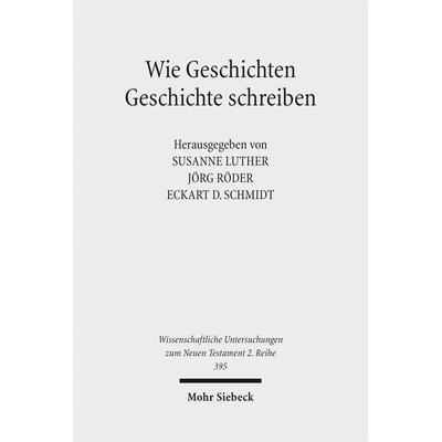 Wie Geschichten Geschichte schreiben, Taschenbuch von , Mohr Siebeck, 978-3-16-152634-3