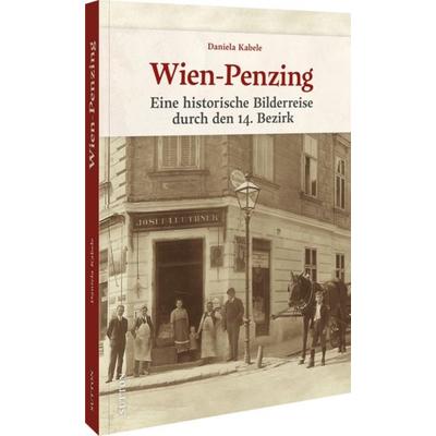 Wien-Penzing, Gebundene Ausgabe von Mag. Daniela Kabele, Sutton, 978-3-96303-636-1