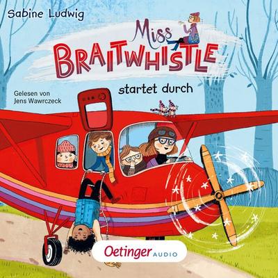 Miss Braitwhistle 6. Miss Braitwhistle startet durch - Sabine Ludwig, Audio, 9783837393125