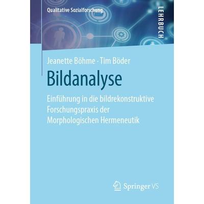 Bildanalyse, Taschenbuch von Jeanette Böhme,Tim Böder, Springer Fachmedien Wiesbaden GmbH, 978-3-658-28621-7