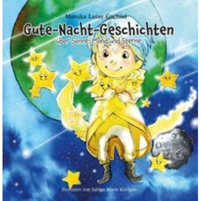 Gute-Nacht-Geschichten über Sonne, Mond und Sterne, Gebundene Ausgabe von Monika Luise Gschiel, Tao.de in Kamphausen Media GmbH, 978-3-96240-072-9