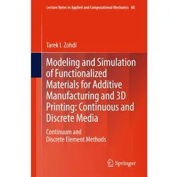 Modeling and Simulation of Functionalized Materials for Additive Manufacturing and 3D Printing: Cont, Fachbücher von Tarek I. Zohdi