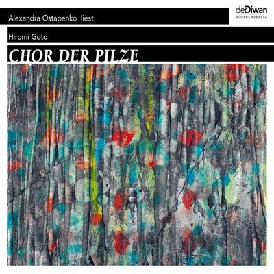 Chor der Pilze - Hiromi Goto, Audio, 4066004045368