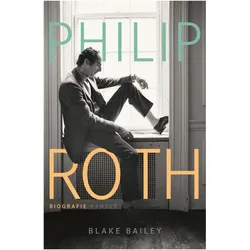 Philip Roth, Biografien von Blake Bailey