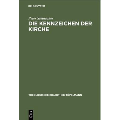 Die Kennzeichen der Kirche, Gebundene Ausgabe von Peter Steinacker, De Gruyter, 978-3-11-008493-1