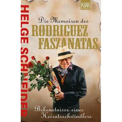 Die Memoiren des Rodriguez Faszanatas, Taschenbuch von Helge Schneider, Kiepenheuer & Witsch, 978-3-462-03728-9