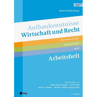 Aufbaukenntnisse Wirtschaft und Recht Arbeitsheft (Print inkl. digitaler Ausgabe, Neuauflage 2026), Taschenbuch von Aymo Brunetti,Rahel
