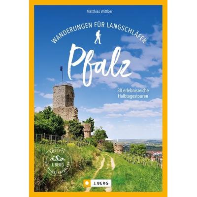Wanderungen für Langschläfer Pfalz, Taschenbuch von Matthias Wittber, Bruckmann, 978-3-86246-836-2