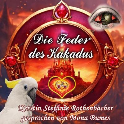 Die Feder des Kakadus - Kerstin Stefanie Rothenbächer, Audio, 9783693304822