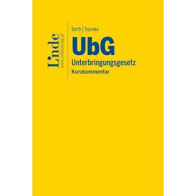 UbG | Unterbringungsgesetz, Taschenbuch von Peter Barth,Ulrike Toyooka, Linde, 978-3-7073-5076-0