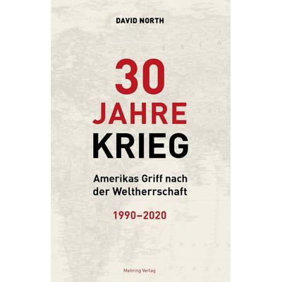 30 Jahre Krieg, Gebundene Ausgabe von David North, Mehring Verlag, 978-3-88634-142-9