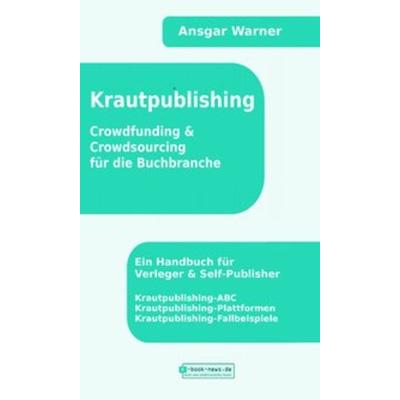 Krautpublishing, Taschenbuch von Ansgar Warner, Ebooknews press-Verlag, 978-3-944953-40-3