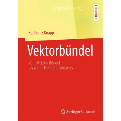 Vektorbündel, Taschenbuch von Karlheinz Knapp, Springer Fachmedien Wiesbaden GmbH, 978-3-658-03113-8