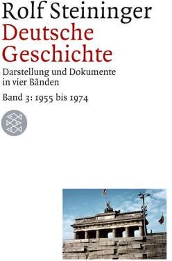 Rolf Steininger - Deutsche Geschichte: Darstellung und Dokumente in vier Bänden. Band 3: 1955-1974 - Preis vom 15.10.2026 23:06:25 h