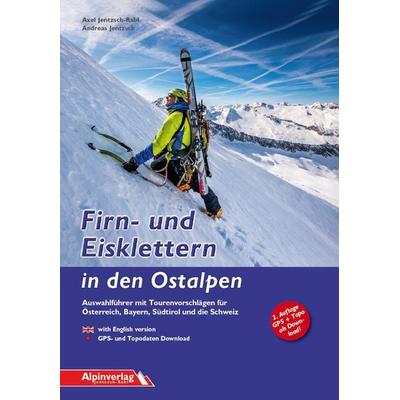 Firn- und Eisklettern in den Ostalpen, Taschenbuch von Axel Jentzsch-Rabl,Andreas Jentzsch, Alpinverlag, 978-3-902656-19-3