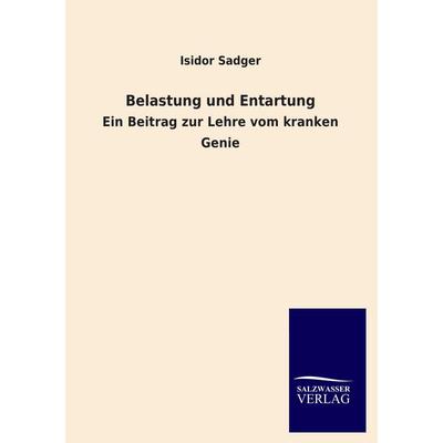 Belastung und Entartung, Taschenbuch von Isidor Sadger, Salzwasser, 978-3-8460-3907-6