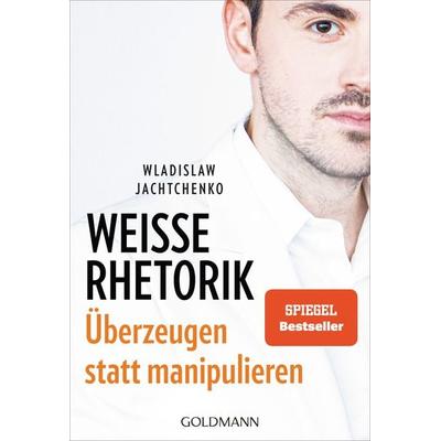 Weiße Rhetorik, Taschenbuch von Wladislaw Jachtchenko, Goldmann, 978-3-442-17872-8