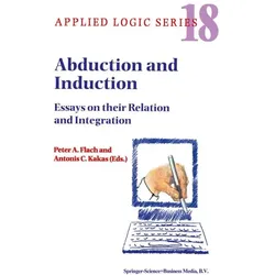 Abduction and Induction, Fachbücher von Antonis Hadjiantonis, P. A. Flach