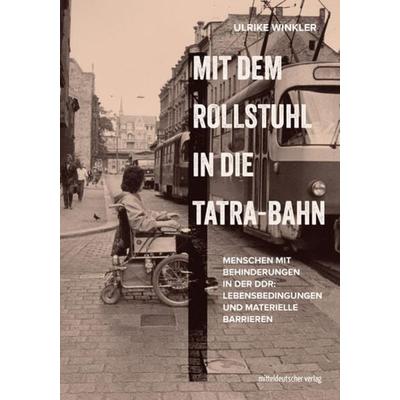 Mit dem Rollstuhl in die Tatra-Bahn, Gebundene Ausgabe von Ulrike Winkler, Mitteldeutscher verlag, 978-3-96311-641-4