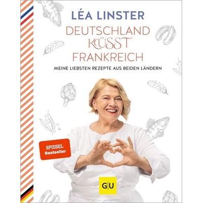 Deutschland küsst Frankreich, Gebundene Ausgabe von Léa Linster, Gräfe und Unzer Verlag GmbH, 978-3-8338-9201-1