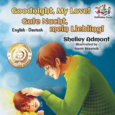 Goodnight, My Love! (English German Children's Book), Taschenbuch von Shelley Admont,KidKiddos Books, KidKiddos Books Ltd., 978-1-5259-0687-9