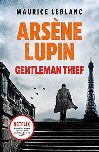Maurice Leblanc - Arsène Lupin, Gentleman-Thief: the inspiration behind the hit Netflix TV series, LUPIN - Preis vom 14.10.2026 23:07:16 h