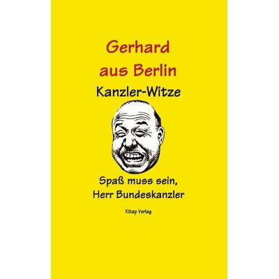 Gerhard aus Berlin - Kanzler Witze, Taschenbuch von Lars Petersen, BoD – Books on Demand, 978-3-8330-0002-7