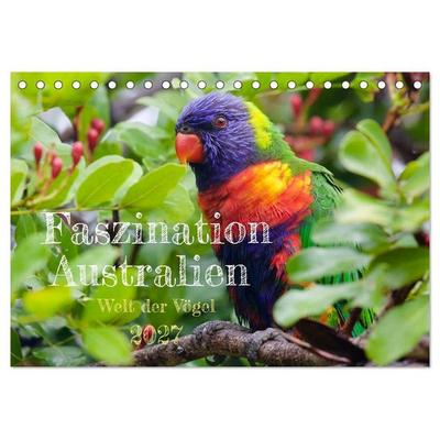 Faszination Australien - Welt der Vögel (Tischkalender 2027 DIN A5 quer), CALVENDO Monatskalender