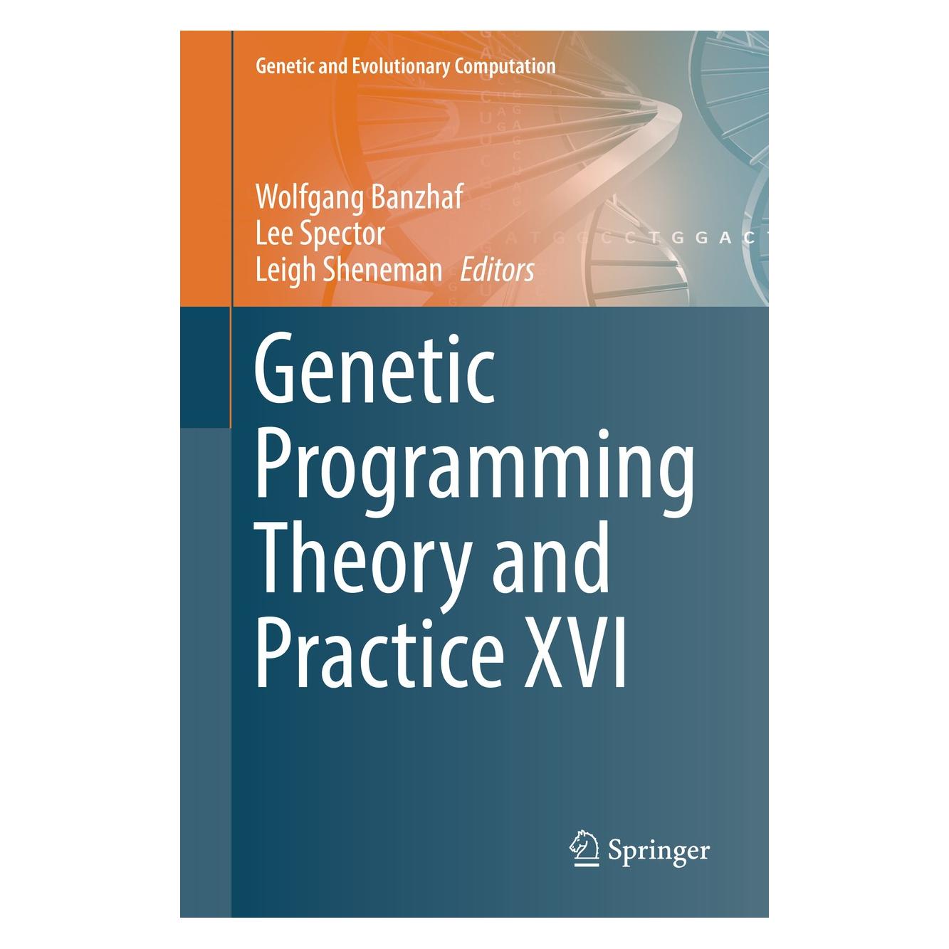 Springer Genetic Programming Theory and Practice XVI (Englisch, Hardcover, Lee Spector, Leigh Sheneman, Wolfgang Banzhaf) (9783030047344)