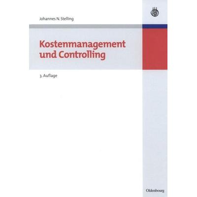 Kostenmanagement und Controlling, Gebundene Ausgabe von Johannes N. Stelling, De Gruyter Oldenbourg, 978-3-486-58780-7