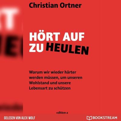 Hört auf zu heulen - Christian Ortner, Audio, 9783991156994