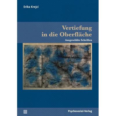 Vertiefung in die Oberfläche, Taschenbuch von Erika Krejci, Psychosozial, 978-3-8379-2534-0