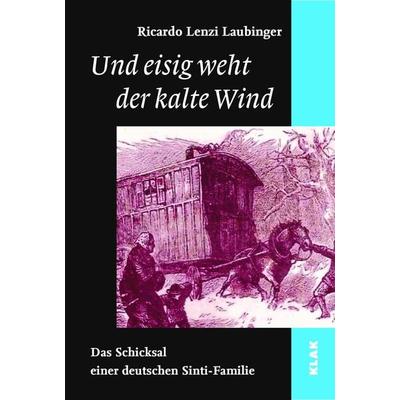 Und eisig weht der kalte Wind, Taschenbuch von Ricardo Lenzi Laubinger, KLAK Verlag, 978-3-948156-21-3