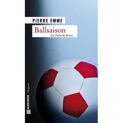Ballsaison, Taschenbuch von Pierre Emme, Gmeiner-Verlag