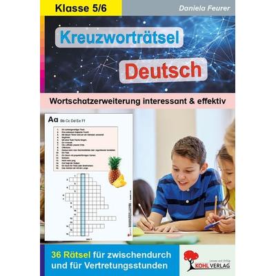 Kreuzworträtsel Deutsch / Klasse 5-6, Taschenbuch von Daniela Feurer, KOHL VERLAG Der Verlag mit dem Baum, 978-3-86632-150-2