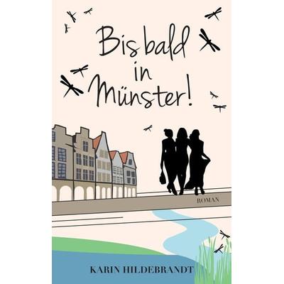 Bis bald in Münster!, Taschenbuch von Karin Hildebrandt, Tredition, 978-3-347-63892-1