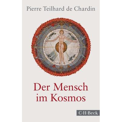 Der Mensch im Kosmos, Taschenbuch von Pierre Teilhard de Chardin, C.H. Beck, 978-3-406-72793-1