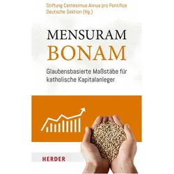 Mensuram Bonam, Sachbücher von Stiftung Centesimus Annus pro Pontifice - Deutsche Sektion, Peter Schallenberg, Elmar Nass, Peter Turkson, Ulrich Schürenkrämer