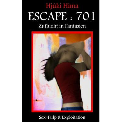 Escape: 701, Taschenbuch von Hjúki Hima, BoD – Books on Demand, 978-3-7357-5657-2