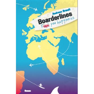 Boarderlines / Boarderlines f & ck you happiness, Taschenbuch von Andreas Brendt, Epubli, 978-3-7598-3163-7
