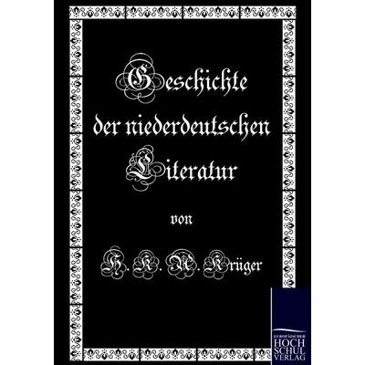 Geschichte der niederdeutschen Literatur, Taschenbuch von H. K. A. Krüger, EHV Academicpress, 978-3-86741-612-2