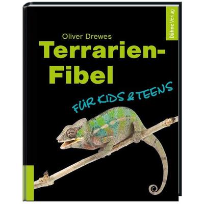 Terrarien-Fibel für Kids & Teens, Gebundene Ausgabe von Oliver Drewes, Dähne Verlag, 978-3-935175-99-9