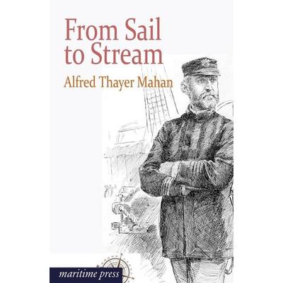 From Sail to Stream, Taschenbuch von Alfred Thayer Mahan, Maritimepress, 978-3-95427-341-6