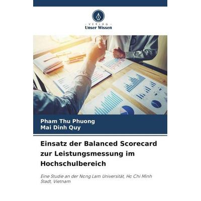 Einsatz der Balanced Scorecard zur Leistungsmessung im Hochschulbereich, Taschenbuch von Pham Thu Phuong,Mai Dinh Quy, Verlag Unser Wissen,