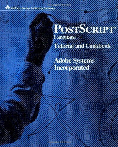 Adobe Systems Inc. - PostScript Language Tutorial and Cookbook (APL) - Preis vom 30.09.2026 09:01:18 h