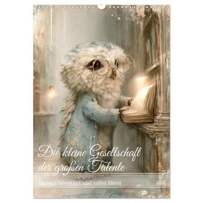 Die kleine Gesellschaft der großen Talente (Wandkalender 2027 DIN A3 hoch), CALVENDO Monatskalender