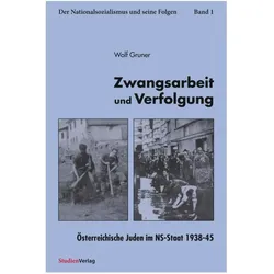 Zwangsarbeit und Verfolgung, Sachbücher von Wolf Gruner